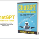 ChatGPT Ultimate User Guide – How to Make Money Online Faster and More Precise