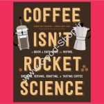 Coffee Isn’t Rocket Science